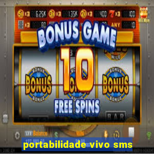 portabilidade vivo sms